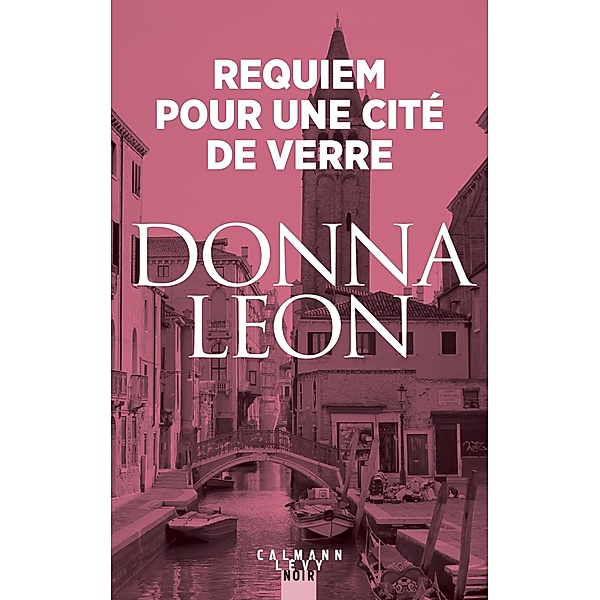 Requiem pour une cité de verre / Les enquêtes du Commissaire Brunetti Bd.15, Donna Leon