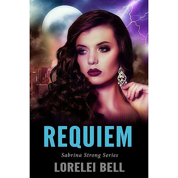 Requiem / Sabrina Strong Series Bd.6, Lorelei Bell