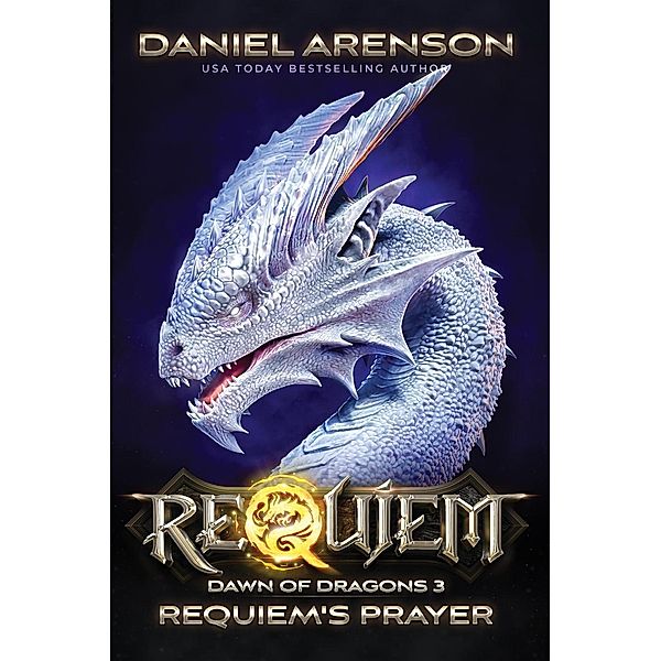 Requiem's Prayer (Requiem: Dawn of Dragons, #3), Daniel Arenson
