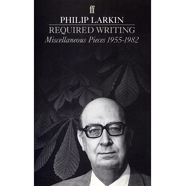 Required Writing, Philip Larkin