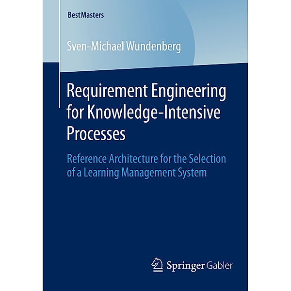 Requirement Engineering for Knowledge-Intensive Processes, Sven-Michael Wundenberg