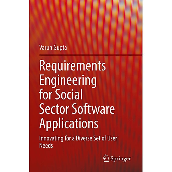 Requirements Engineering for Social Sector Software Applications, Varun Gupta
