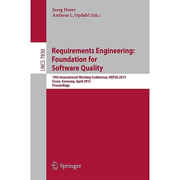 Requirements Engineering: Foundation for Software Quality / Lecture Notes in Computer Science Bd.7830