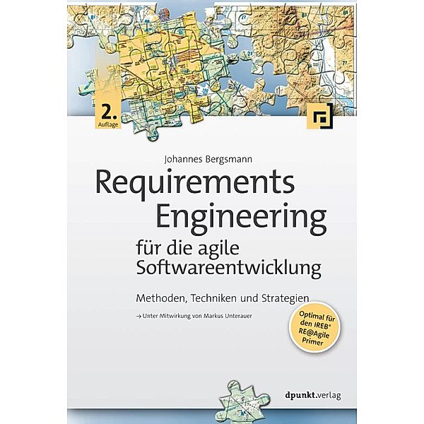 Requirements Engineering für die agile Softwareentwicklung, Johannes Bergsmann