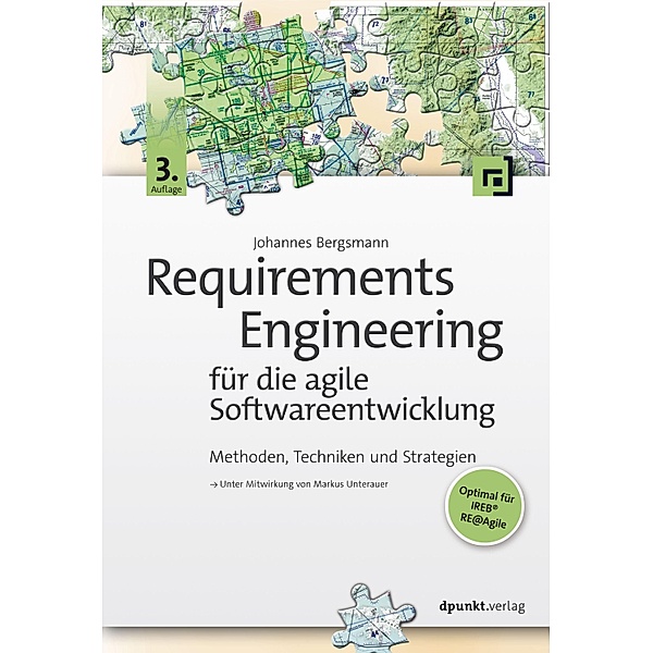 Requirements Engineering für die agile Softwareentwicklung, Johannes Bergsmann
