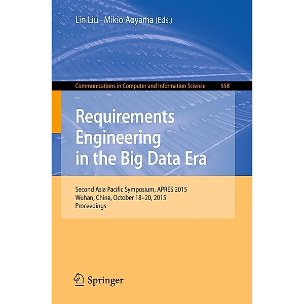Requirements Engineering in the Big Data Era / Communications in Computer and Information Science Bd.558