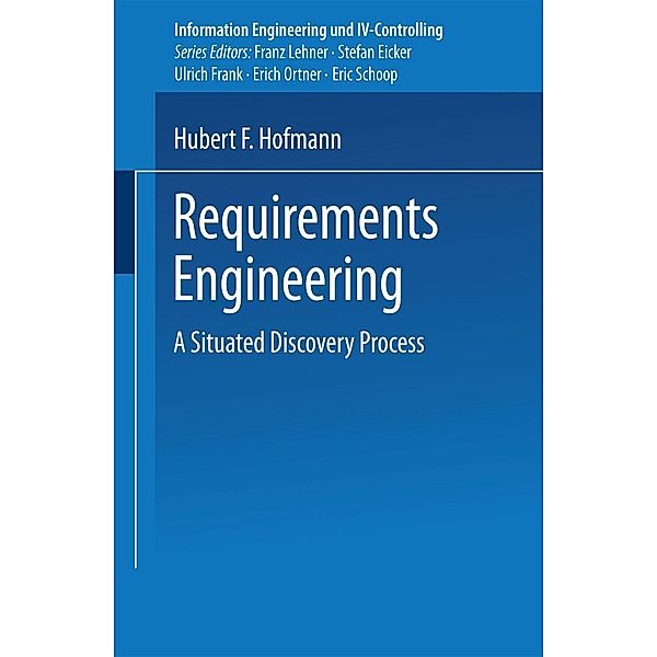 Requirements Engineering / Information Engineering und IV-Controlling, Hubert F. Hofmann