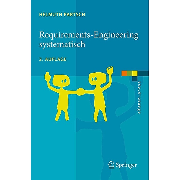 Requirements-Engineering systematisch / eXamen.press, Helmuth Partsch