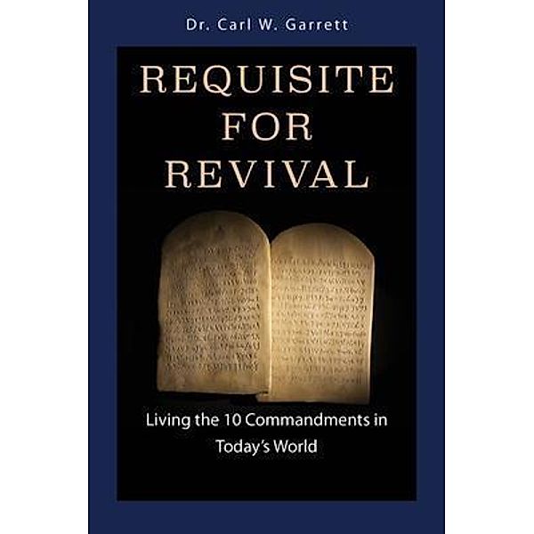 Requisite for Revival, Carl W Garrett