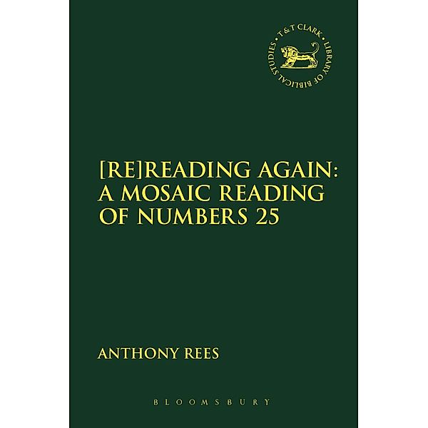 [Re]Reading Again: A Mosaic Reading of Numbers 25, Anthony Rees