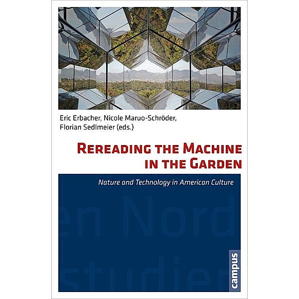 Rereading the Machine in the Garden / Nordamerikastudien Bd.34