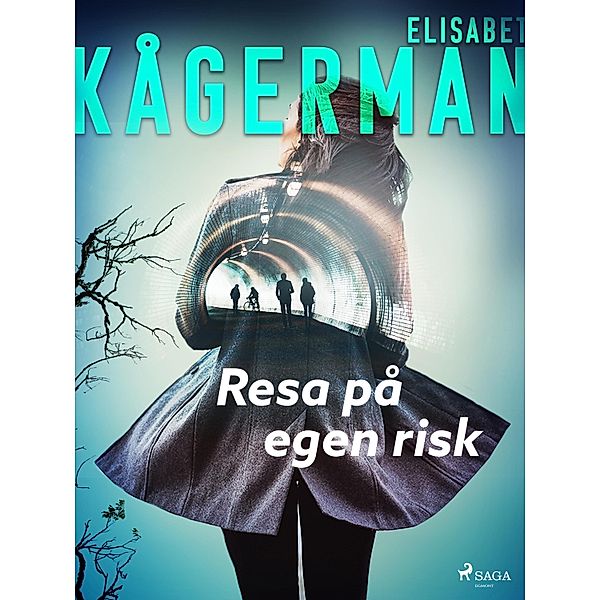 Resa på egen risk, Elisabet Kågerman