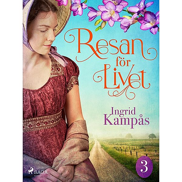 Resan för livet del 3 / Resan för livet Bd.3, Ingrid Kampås