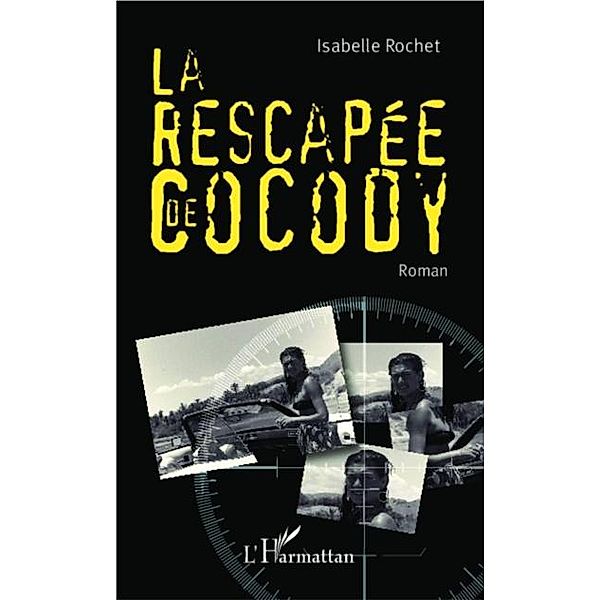 RESCAPEE DE COCODY   ROMAN / Hors-collection, Isabelle Rochet