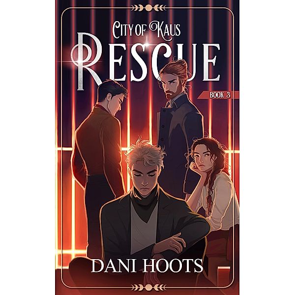 Rescue (City of Kaus, #3) / City of Kaus, Dani Hoots