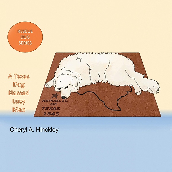 Rescue Dog Series, Cheryl A. Hinckley