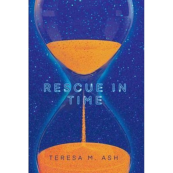 Rescue In Time, Teresa M. Ash