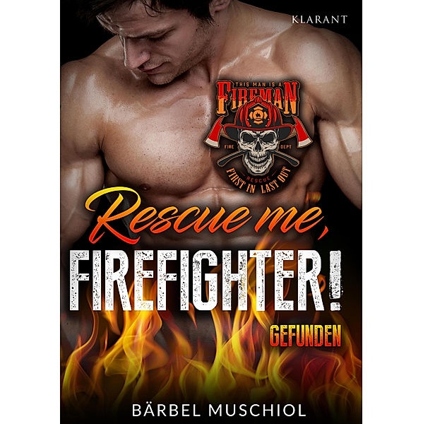 Rescue me, firefighter! Gefunden / Firefighters in Seattle Bd.2, Bärbel Muschiol