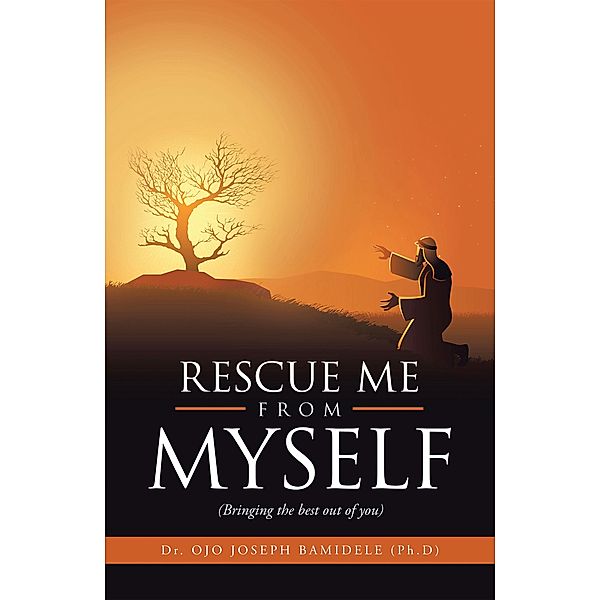 Rescue Me from Myself, Ojo Joseph Bamidele