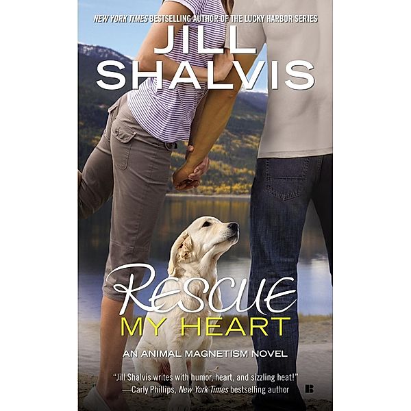 Rescue My Heart / An Animal Magnetism Novel Bd.3, Jill Shalvis