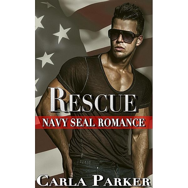 Rescue  - Navy SEAL Romance, Carla Parker