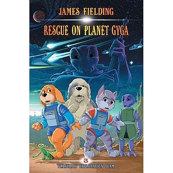 Rescue on Planet Gyga / Planetary Exploration Team Bd.3, James Fielding