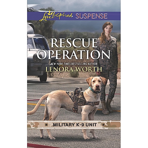 Rescue Operation (Military K-9 Unit, Book 5) (Mills & Boon Love Inspired Suspense), Lenora Worth