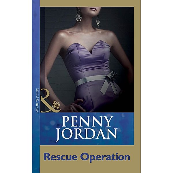 Rescue Operation (Penny Jordan Collection) (Mills & Boon Modern), Penny Jordan