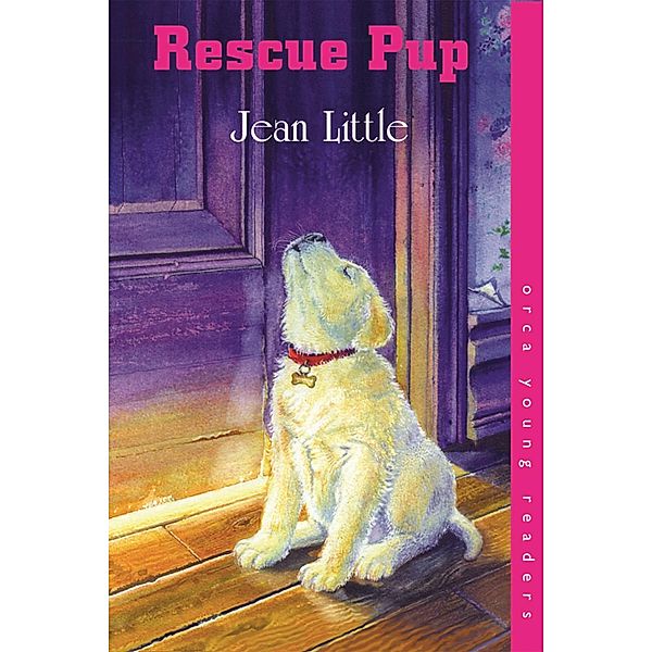 Rescue Pup / Orca Book Publishers, Jean Little