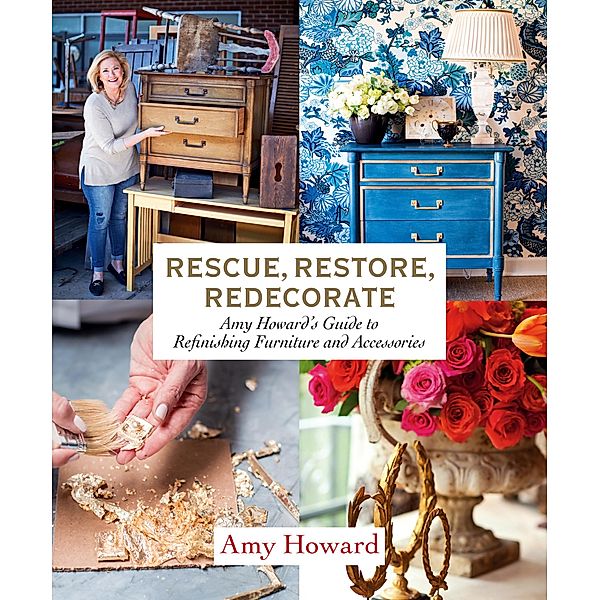 Rescue, Restore, Redecorate, Amy Howard