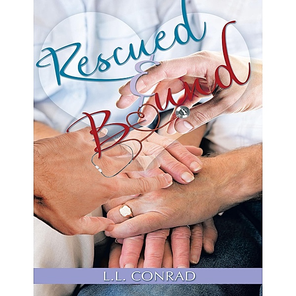 Rescued and Bound, L. L. Conrad