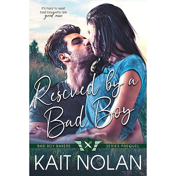 Rescued By a Bad Boy (Bad Boy Bakers, #0) / Bad Boy Bakers, Kait Nolan