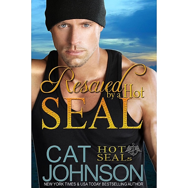 Rescued by a Hot SEAL (Hot SEALs, #10) / Hot SEALs, Cat Johnson