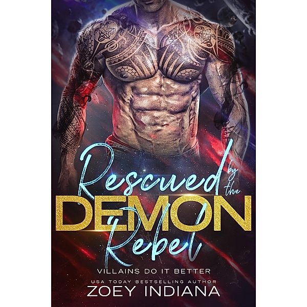 Rescued by the Demon Rebel: A Demonic Enemies to Lovers Romance (Villains Do It Better) / Villains Do It Better, Zoey Indiana
