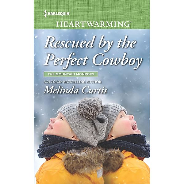 Rescued by the Perfect Cowboy / The Mountain Monroes Bd.3, Melinda Curtis
