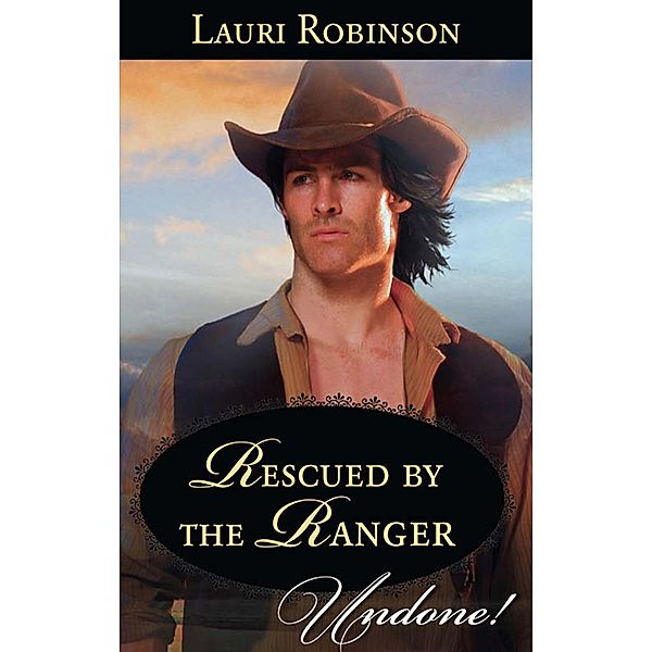 Rescued By The Ranger / Stetsons & Scandals Bd.2, Lauri Robinson