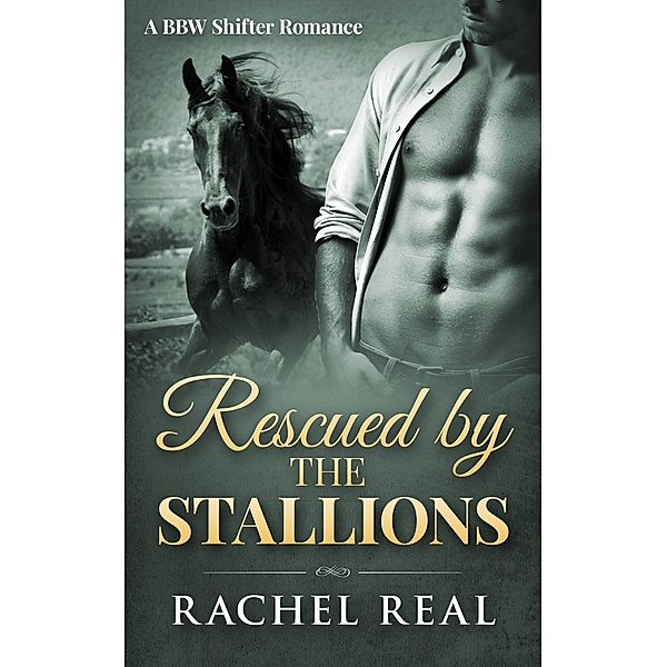 Rescued by the Stallions (Blackwood Stallions, #5) / Blackwood Stallions, Rachel Real