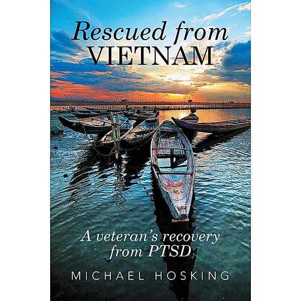 Rescued from Vietnam, Michael Hosking