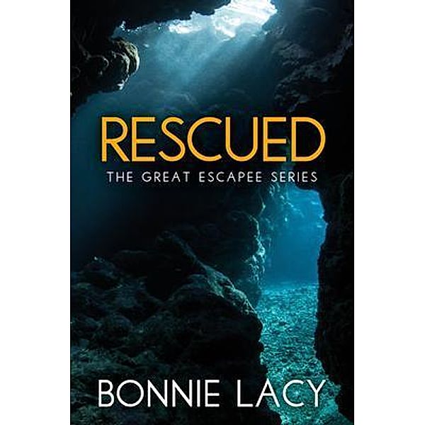 Rescued / The Great Escapee Series Bd.2, Bonnie Lacy