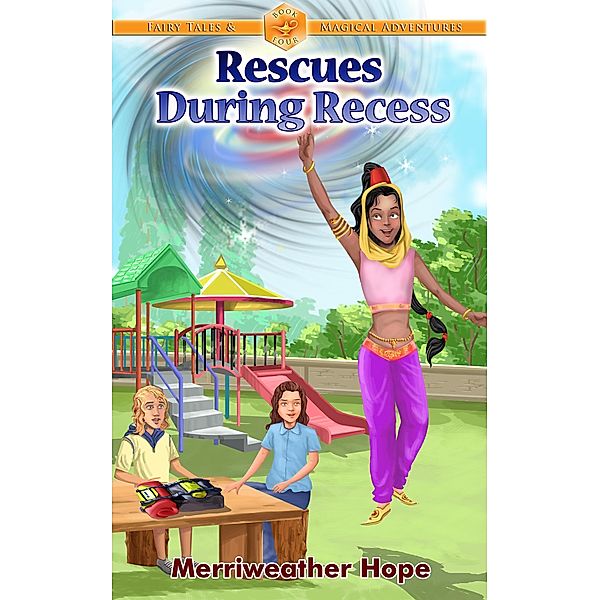 Rescues During Recess (Fairy Tales & Magical Adventures) / Fairy Tales & Magical Adventures, Merriweather Hope