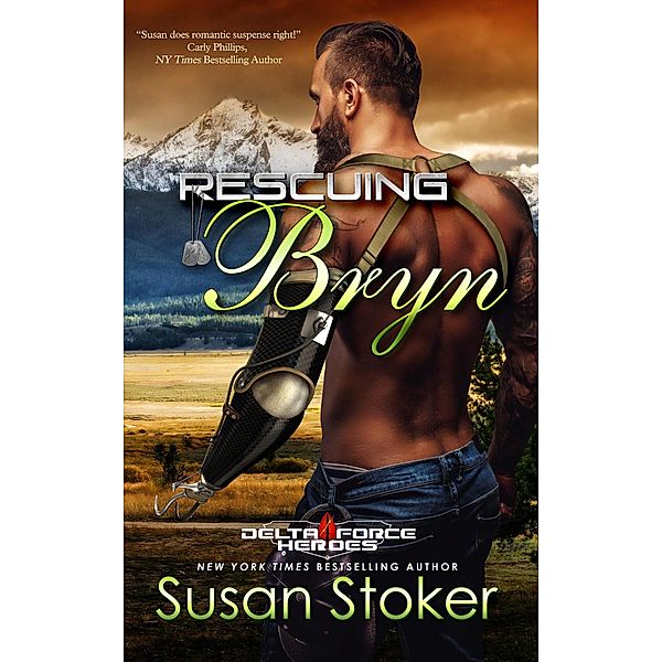 Rescuing Bryn (Delta Force Heroes, #6) / Delta Force Heroes, Susan Stoker