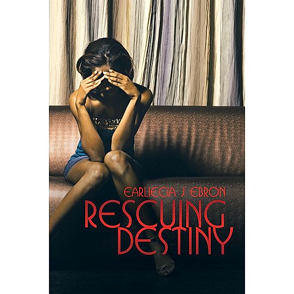 Rescuing Destiny, Earliecia J Ebron