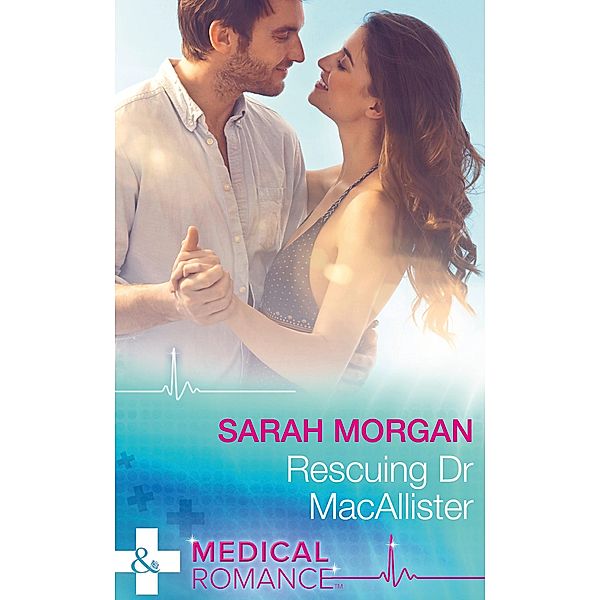 Rescuing Dr Macallister, Sarah Morgan