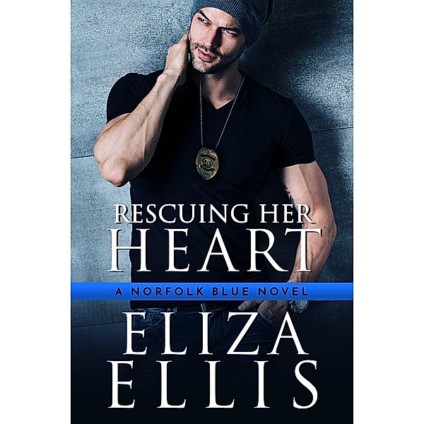 Rescuing Her Heart (Norfolk Blue, #1) / Norfolk Blue, Eliza Ellis