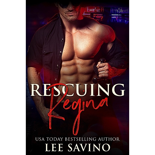 Rescuing Regina (Bad Boy Heroes, #5) / Bad Boy Heroes, Lee Savino