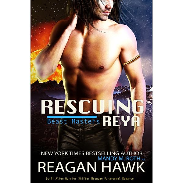 Rescuing Reya (The Beast Masters, #3) / The Beast Masters, Reagan Hawk, Mandy M. Roth