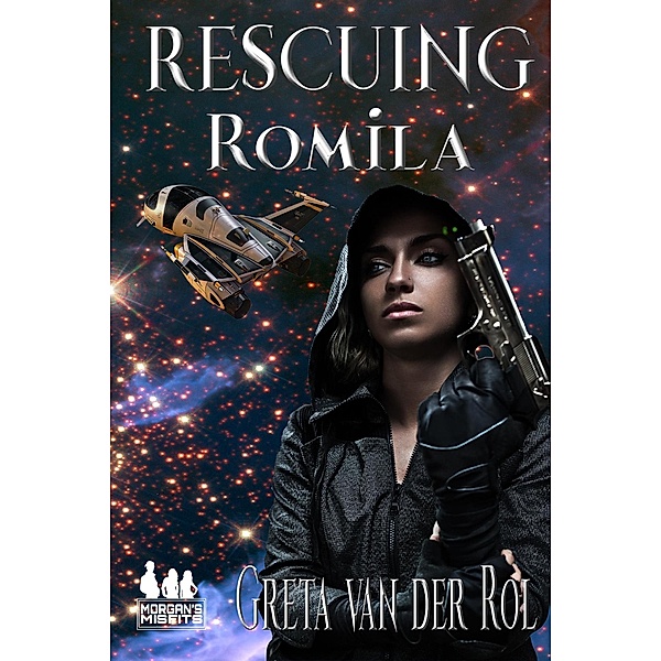 Rescuing Romila (Morgan Selwood, #4) / Morgan Selwood, Greta Van Der Rol