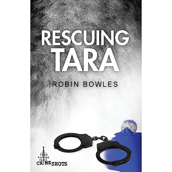 Rescuing Tara / Clan Destine Press, Robin Bowles