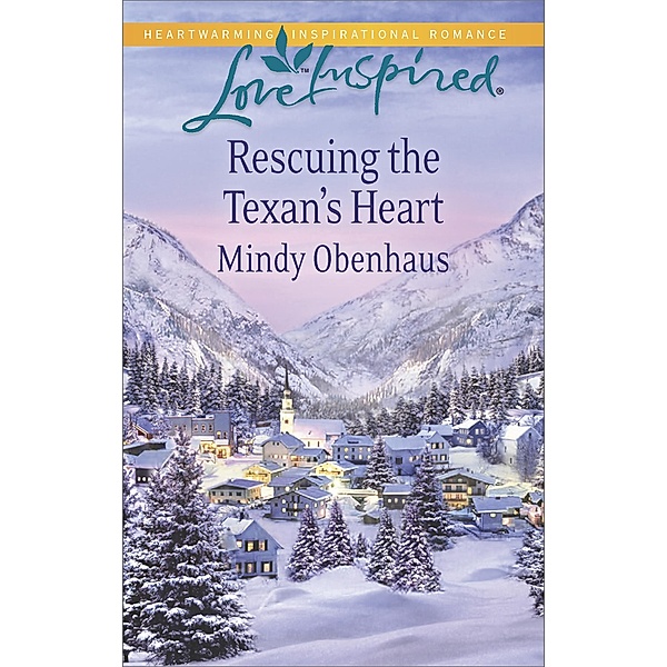 Rescuing The Texan's Heart (Mills & Boon Love Inspired) / Mills & Boon Love Inspired, Mindy Obenhaus