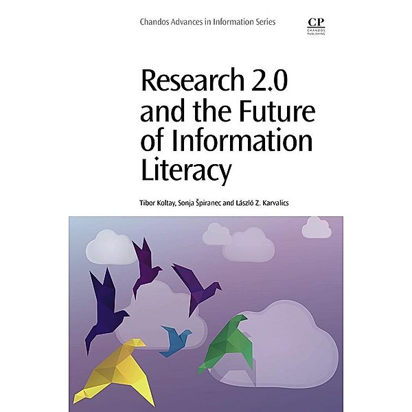 Research 2.0 and the Future of Information Literacy, Tibor Koltay, Sonja Spiranec, Laszlo Z Karvalics